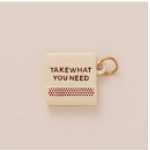 Take What You Need charm